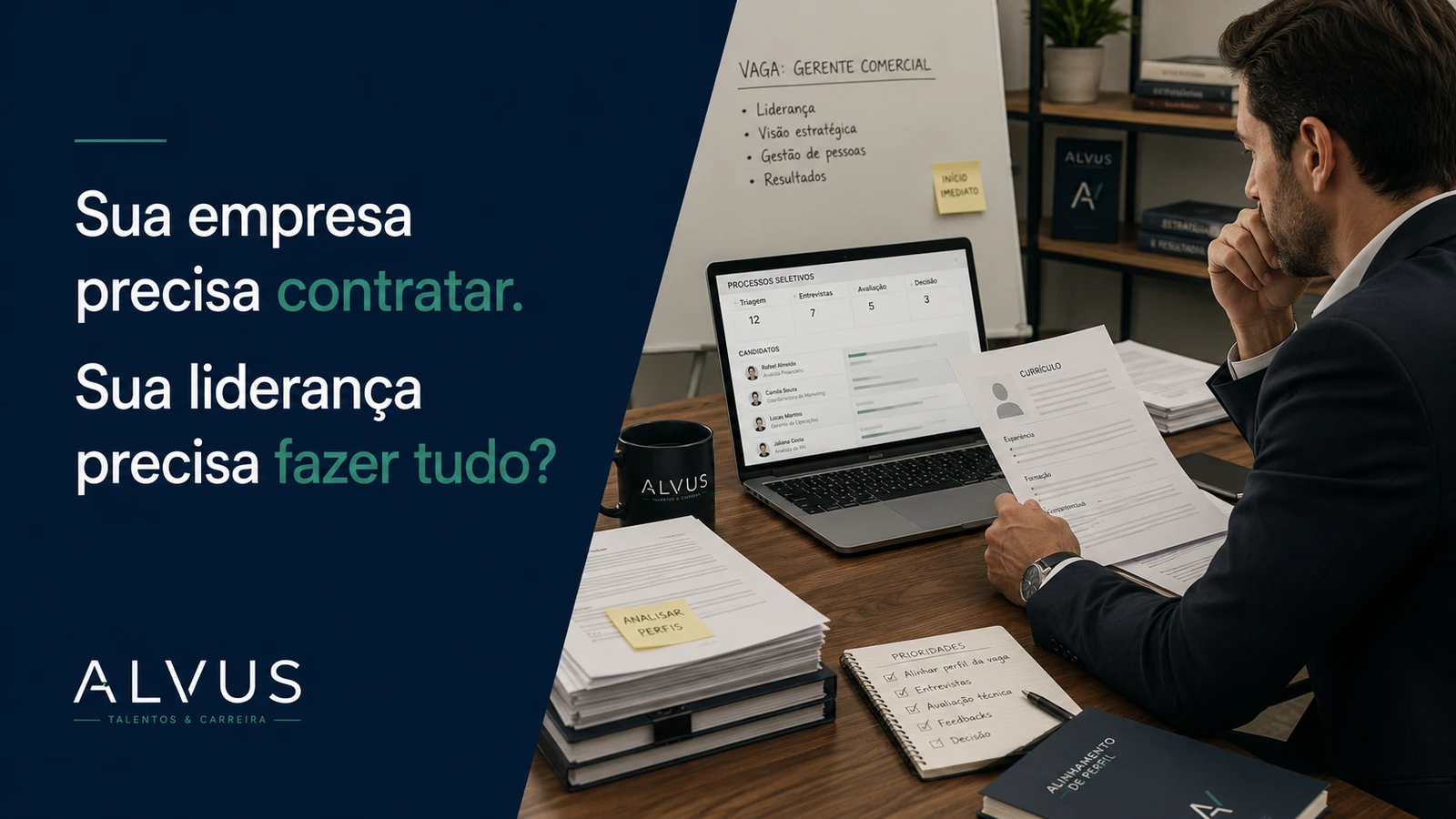 Gestor analisando currículos e processo seletivo, representando a sobrecarga da liderança em recrutamento — Alvus.