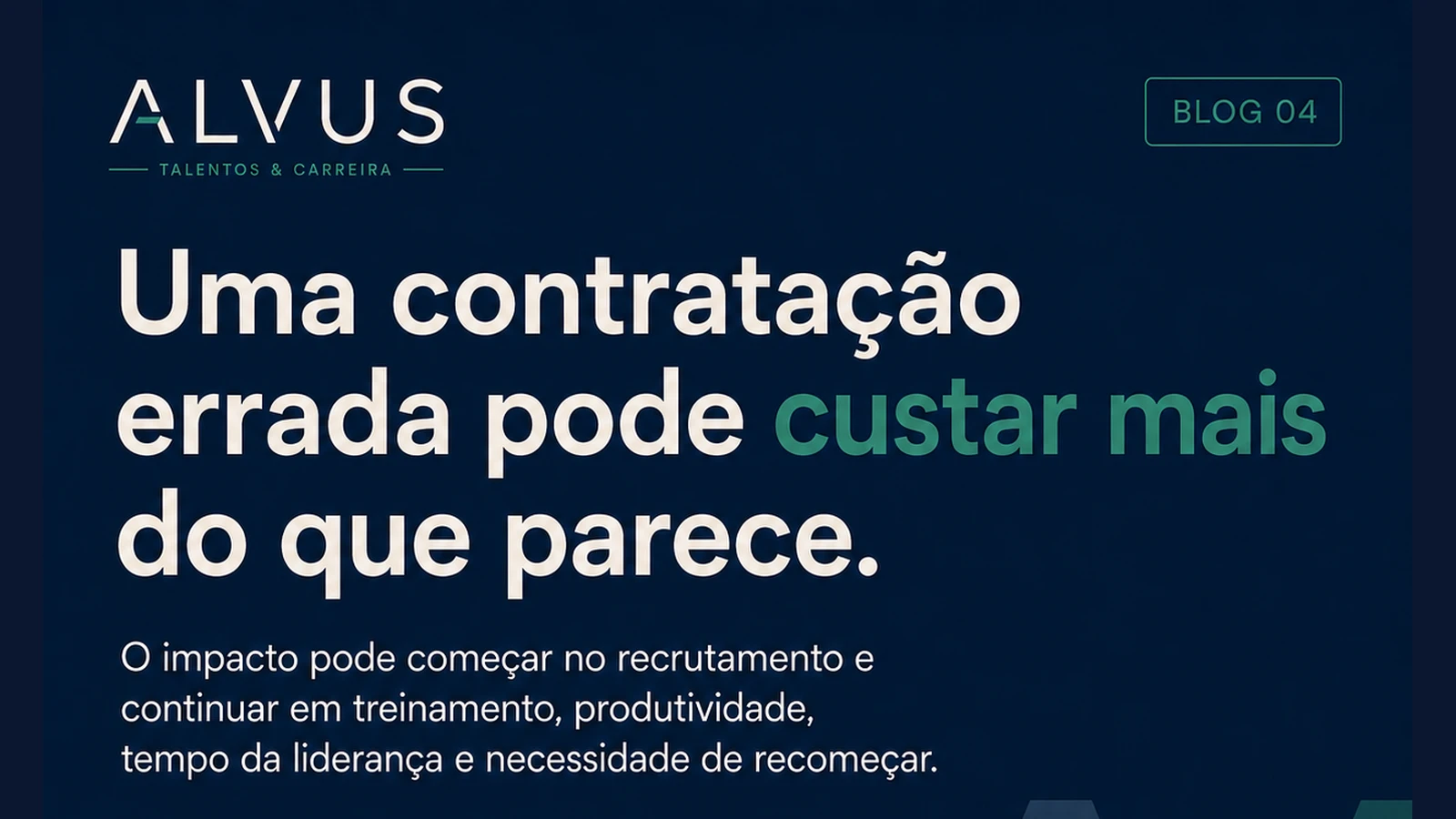 Arte Alvus sobre contratação errada, destacando impactos em recrutamento, produtividade, tempo da liderança e necessidade de recomeçar.